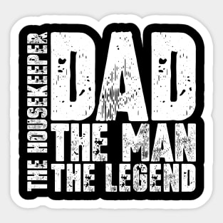 Dad The Man The Housekeeper The Legend Sticker